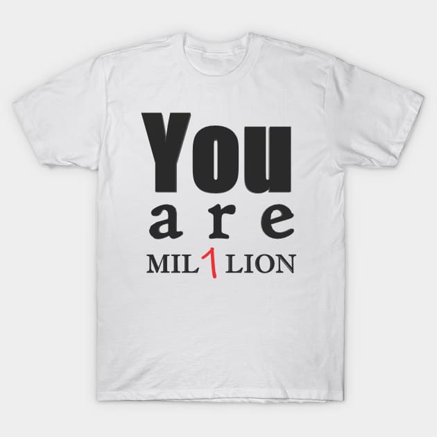 You are one in a million T-Shirt by CDUS